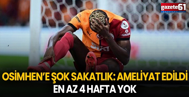 Osimhen’e Şok Sakatlık: Ameliyat Edildi, En Az 4 Hafta Yok