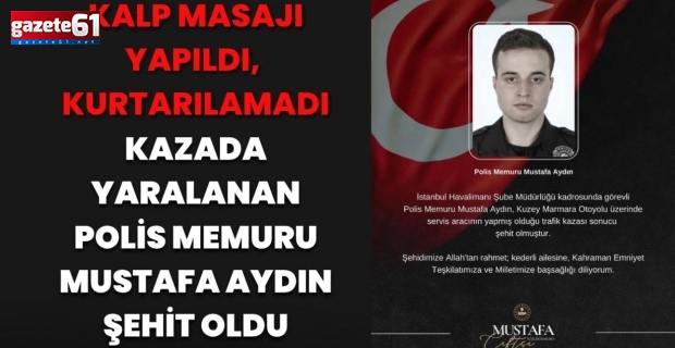 Polis memuru kazada şehit oldu!