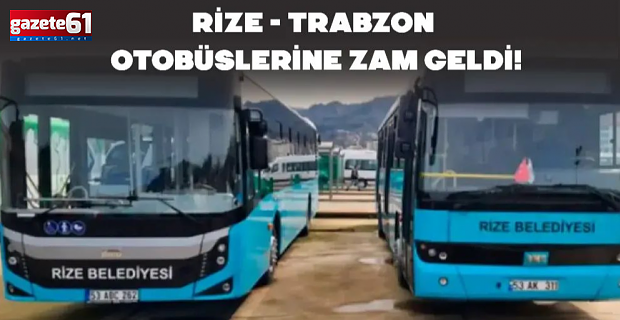Rize–Trabzon seferleri hattına zam!