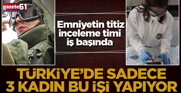 Türkiye’de sadece 3 kadın bu işi yapıyor!