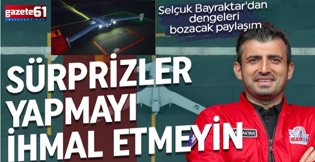 Selçuk Bayraktar'dan sürpriz!