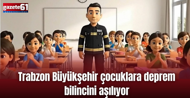 Trabzon Büyükşehir çocuklara deprem bilincini aşılıyor