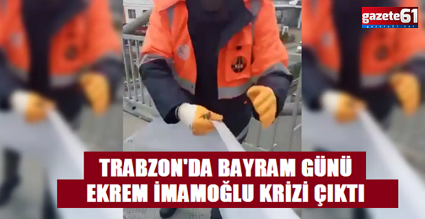 Trabzon'da Ekrem İmamoğlu krizi!