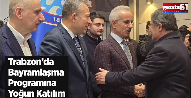 Trabzon'da geleneksel bayramlaşma töreni Büyükşehir Belediyesi'nde gerçekleşti