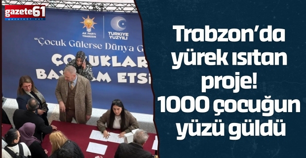 Trabzon’da yürek ısıtan proje! 1000 çocuğun yüzü güldü