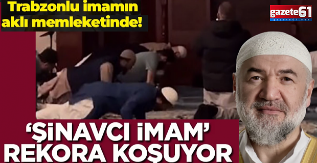 Trabzonlu şinavcı imam rekora koşuyor...
