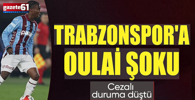 Trabzonspor'da Oulai şoku! Kart gördü gözyaşlarını tutamadı