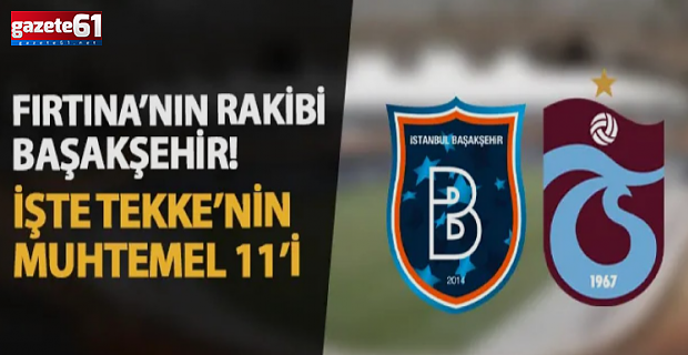 Trabzonspor'da tek hedef mutlak galibiyet! İşte Fatih Tekke'nin RAMS Başakşehir maçı muhtemel 11'i