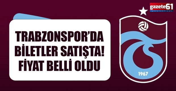 Trabzonspor’da biletler satışta! Fiyat belli oldu