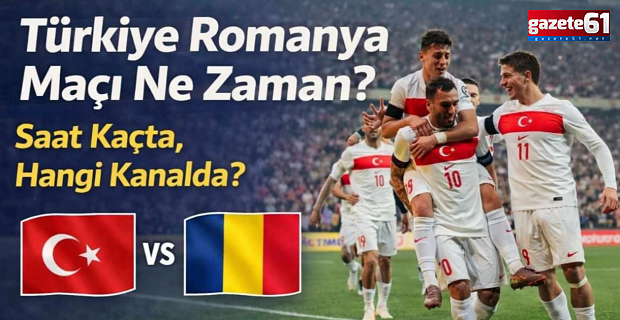 TÜRKİYE ROMANYA MAÇI NE ZAMAN?