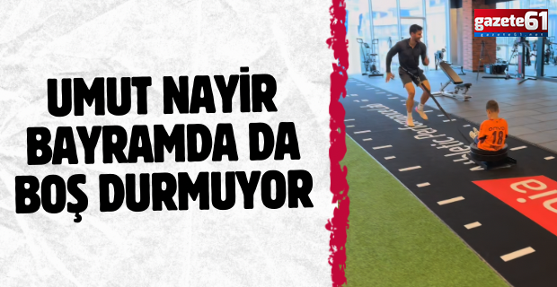 Umut Nayir bayramda da boş durmuyor