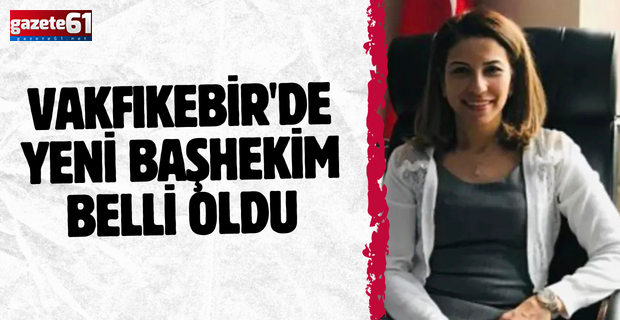 Vakfıkebir'de yeni başhekim belli oldu
