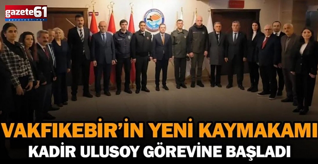 Vakfıkebir’in Yeni Kaymakamı Kadir Ulusoy Görevine Başladı