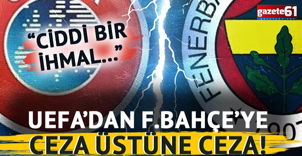 UEFA'dan Fenerbahçe'ye ceza yağdı! 'Ciddi bir ihlal' diyerek duyurdular