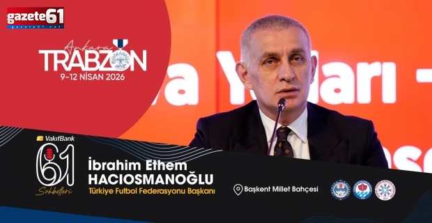 TFF Başkanı Hacıosmanoğlu, Dünya Kupası yolculuğunu Trabzon Günleri’nde anlatacak