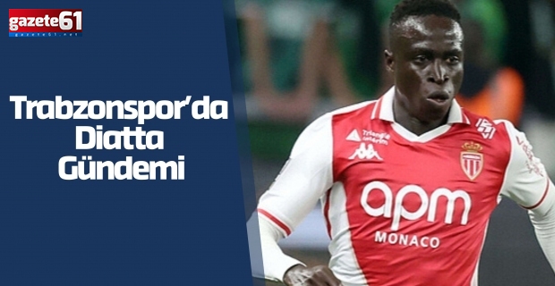 Trabzonspor’da Diatta Gündemi