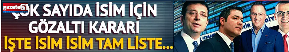 İmamaoğlu ile birlikte gözaltına alınan Trabzonlu isimler var...