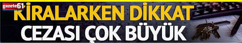 Kirayı elden alan yandı!