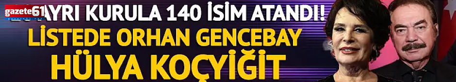 10 ayrı kurula 140 isim