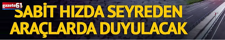 Ulaştırma Bakanlığı'ndan müzikli uyarı işareti geldi 