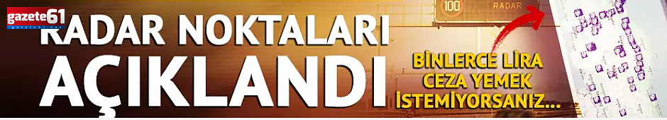 Yola çıkacaklar dikkat! İşte il il sabit radar noktaları