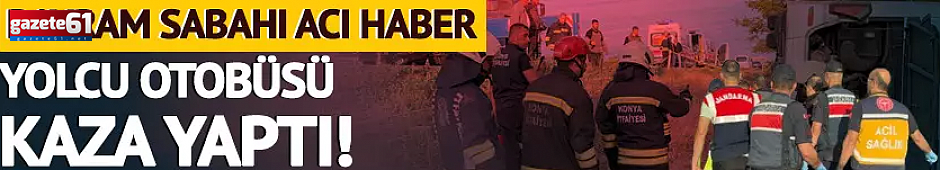 Bayram sabahı yolcu otobüsü kaza yaptı! Ölü ve yaralılar var