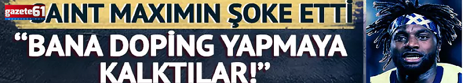 ''Fenerbahçe'de bana doping yapmaya kalktılar''