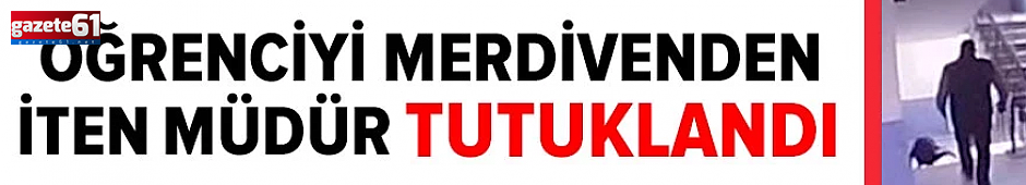 Öğrenciyi merdivenlerden itti!