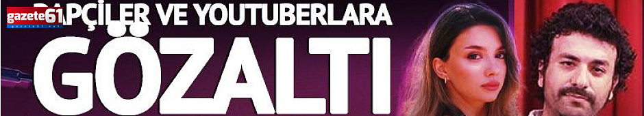 Fenomenlere şafak baskını