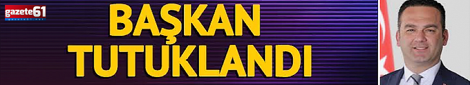 Görele Belediye Başkanı Dede tutuklandı