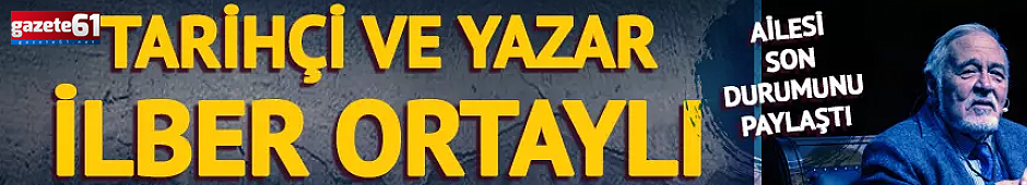 Tarihçi ve yazar İlber Ortaylı entübe edildi!