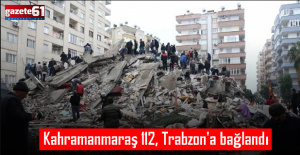 Deprem nedeniyle Kahramanmaraş 112, Trabzon'a bağlandı...