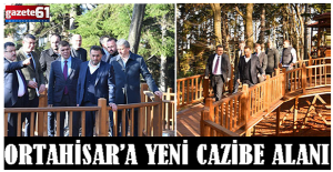 ORTAHİSAR’A YENİ CAZİBE ALANI