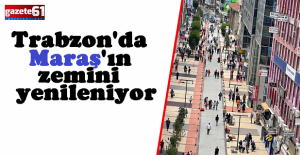 Trabzon'da Maraş'ın zemini yenileniyor...