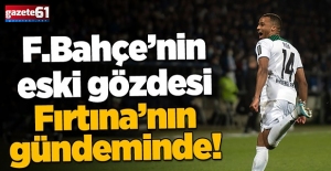 Fenerbahçe'nin eski gözdesi Fırtına'nın gündeminde!