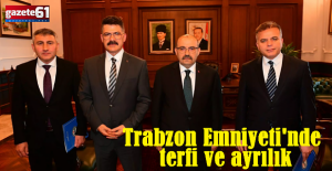 Trabzon Emniyeti'nde terfi ve ayrılık vakti...
