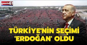 Türkiye'nin seçimi 'Erdoğan' oldu