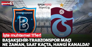 Başakşehir-Trabzonspor maçı ne zaman, saat kaçta?