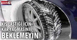 KIŞ LASTİĞİ İÇİN...