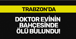 Trabzonda doktorun şok ölümü!
