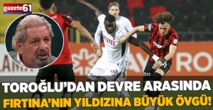Erman Toroğlu'dan Trabzonspor'un yıldızına büyük övgü!