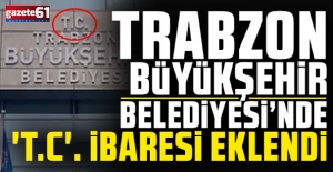 Trabzon'da T.C. ibaresi yerine kondu!