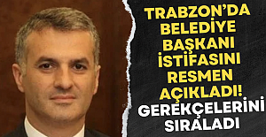 Trabzon’da belediye başkanı istifasını resmen açıkladı!