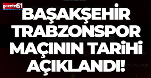 Başakşehir – Trabzonspor maçı ne zaman oynanacak?