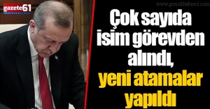 Cumhurbaşkanı Erdoğan imzaladı! O isimler görevden alındı