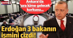 Erdoğan 3 bakanın...