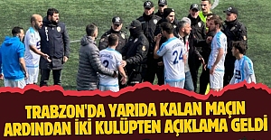 Trabzon#039;da yarıda kalan maçın...