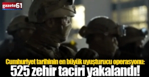 525 torbacı yakalandı!