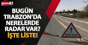 Trabzon'da Radar Denetimleri Noktaları Açıklandı