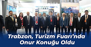 Trabzon, Turizm Fuarı’nda Onur Konuğu Oldu